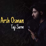 آهنگ تاجی سه رم از آرش عثمان +  شعر اهنگ